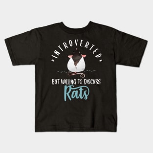 Introverted But Willing To Discuss Rats Kids T-Shirt